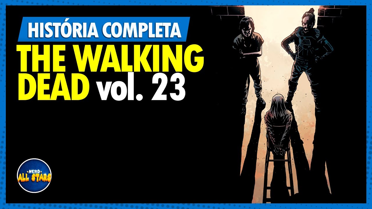 THE WALKING DEAD (vol. 23): SUSSURROS VIRAM GRITOS | História Completa