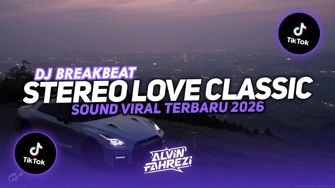 DJ STEREO LOVE SUPER EKSKLUSIF MELODI FULL SONG VIRAL TIKTOK 2026 CLASSIC STYLE