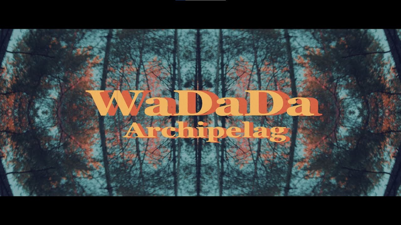 WADADA - Archipelag [Official Video]