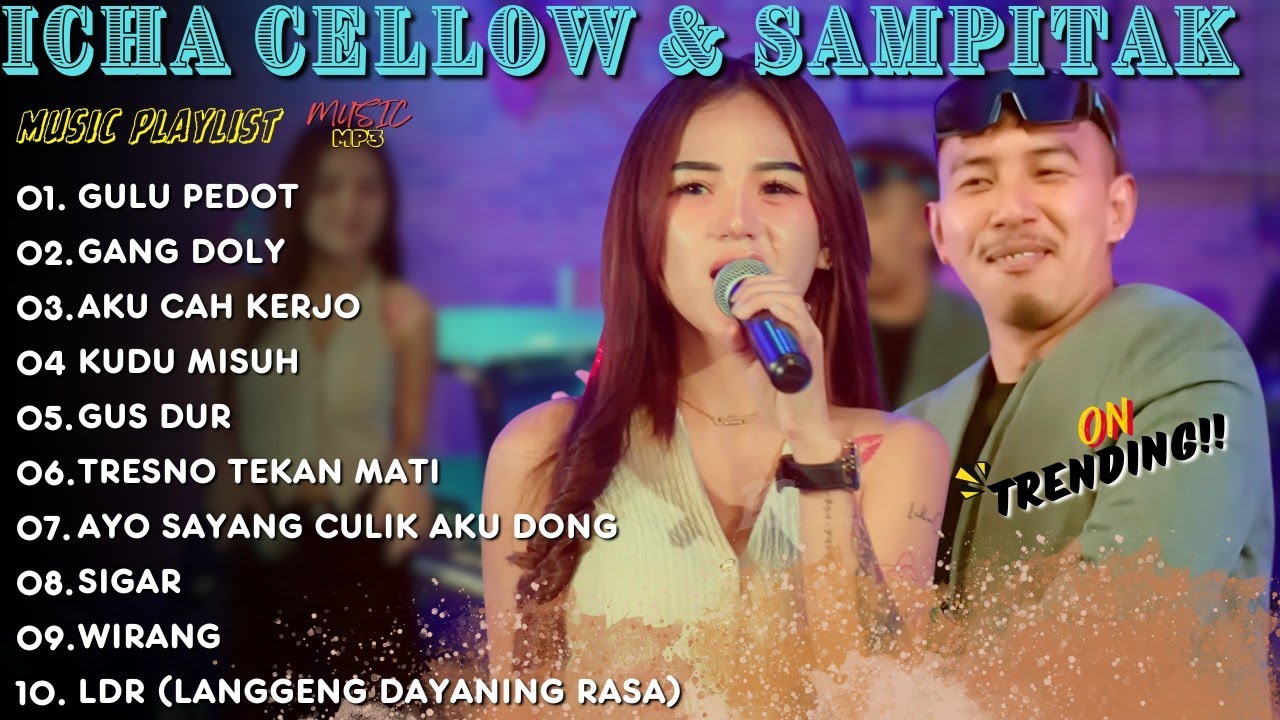 PLAYLIST LAGU ICHA CELLOW & SAMPITAK || GULU PEDOT - GANG DOLY TEMEN DIPERJALANAN | AKU CAH KERJO