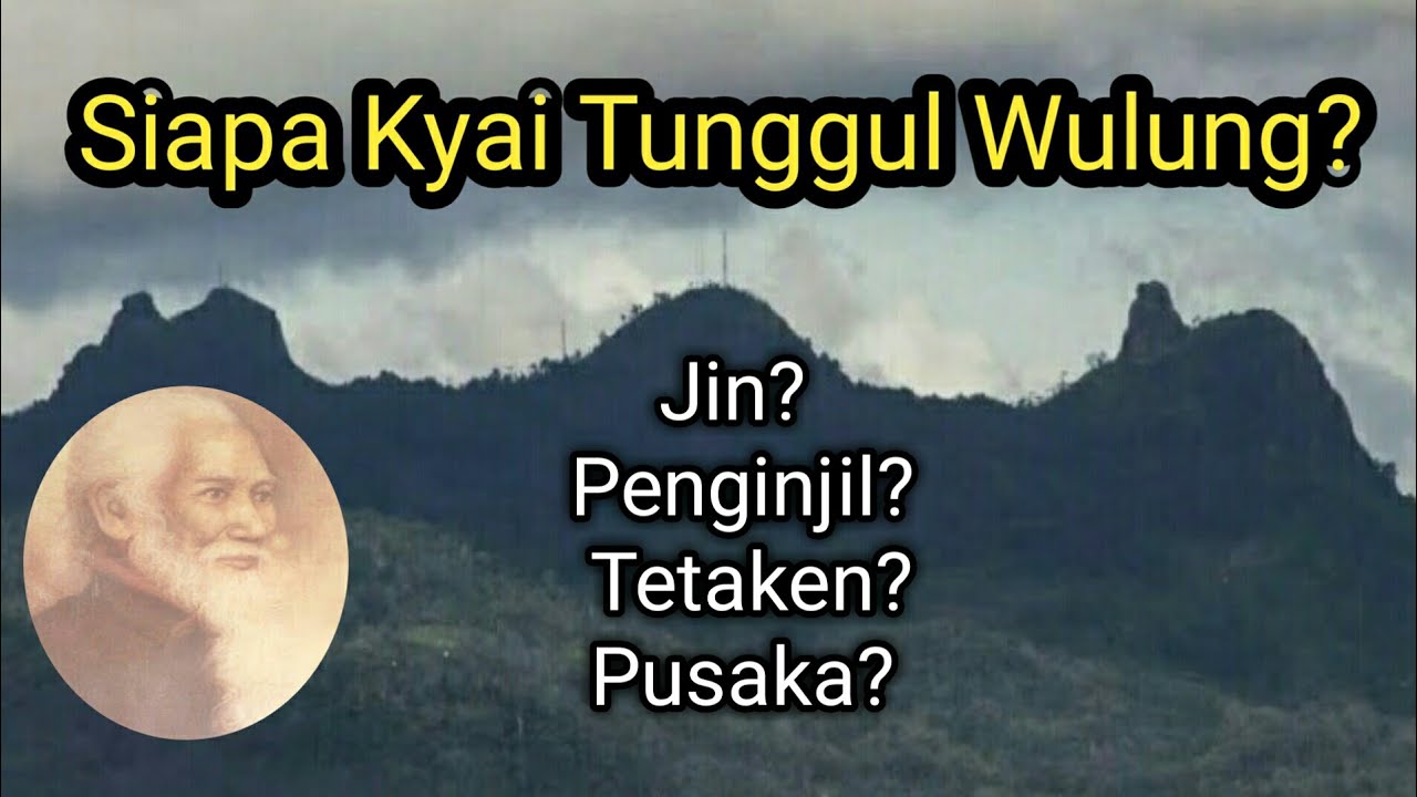 Siapa Kyai Tunggul Wulung?