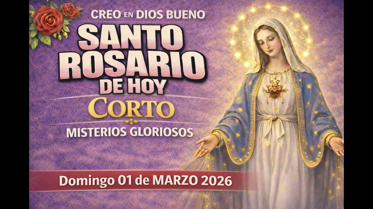 SANTO ROSARIO CORTO 🙏 Misterios Gloriosos | Domingo 01 De Marzo de 2026