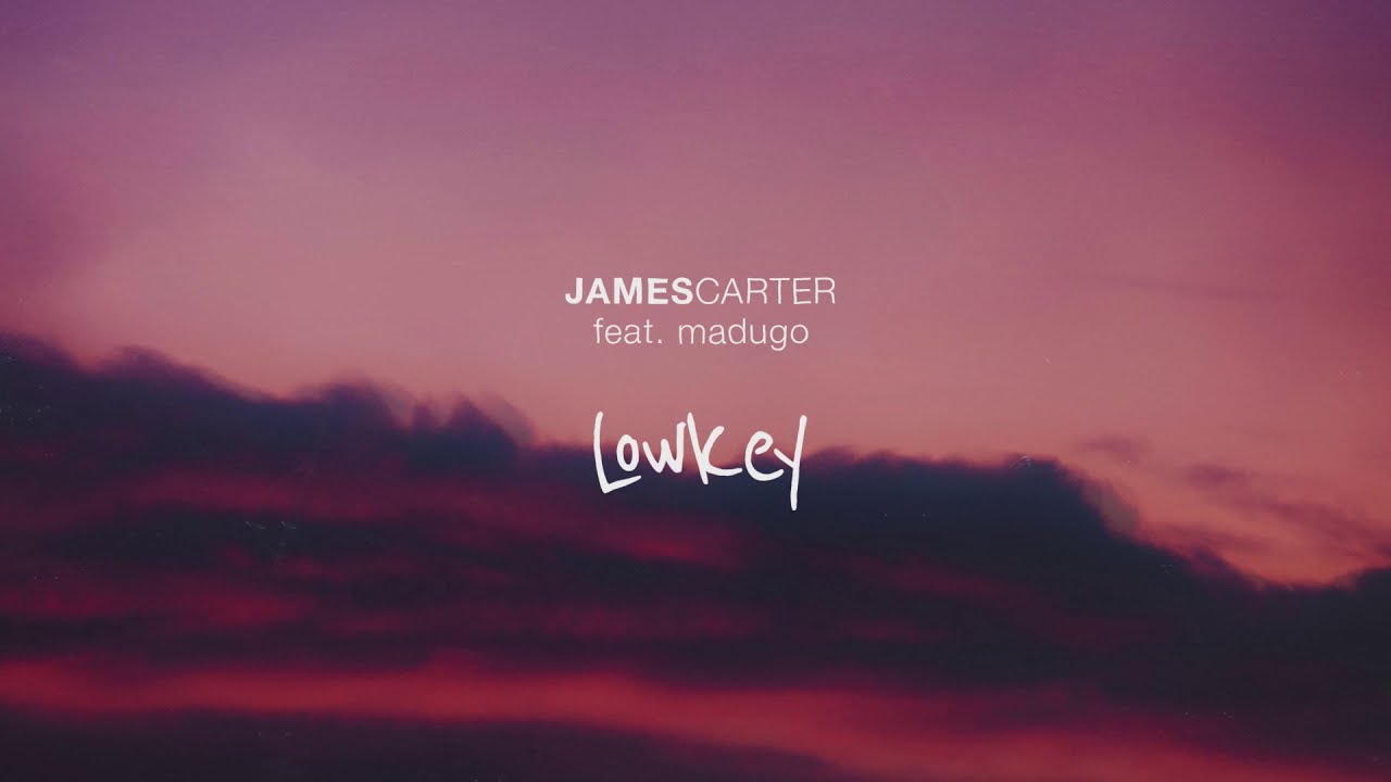 James Carter - Lowkey (feat. madugo)