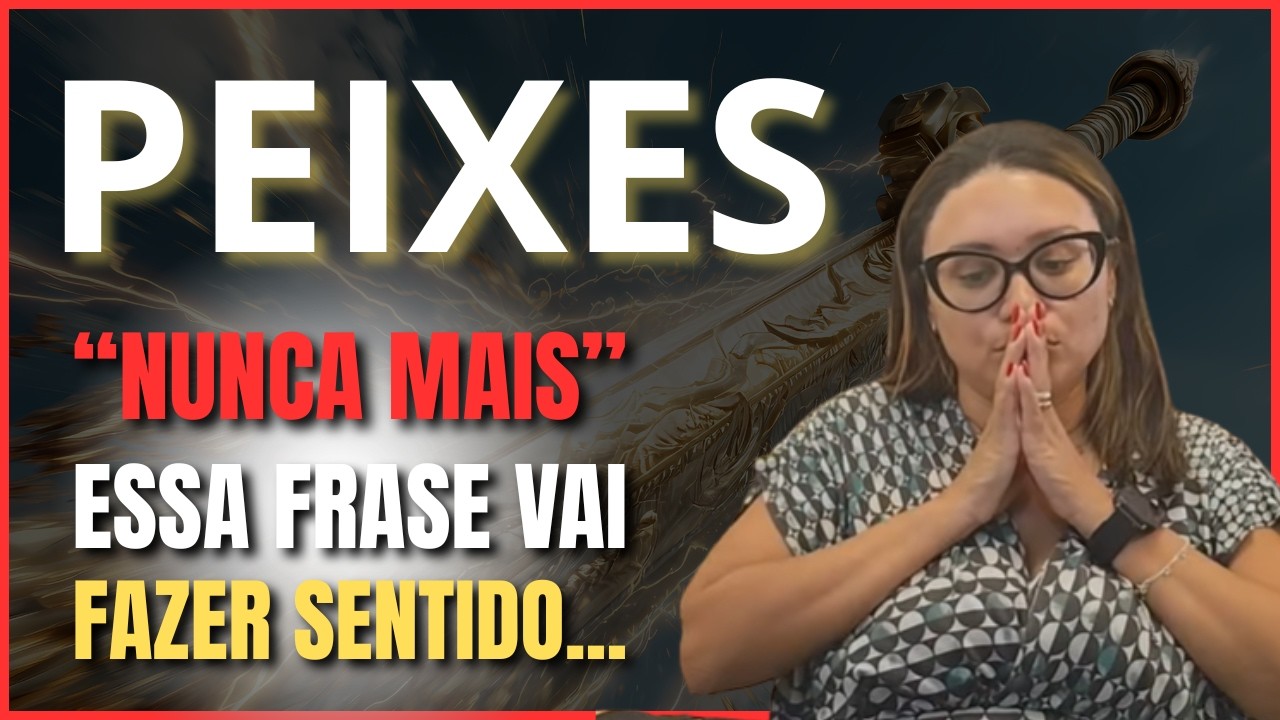 PEIXES DESPEDIDA… DEUS VAI TE LIVRAR E AGORA NUNCA MAIS TE TOCA! O FIM CHEGOU A VERDADE ASSUSTA!