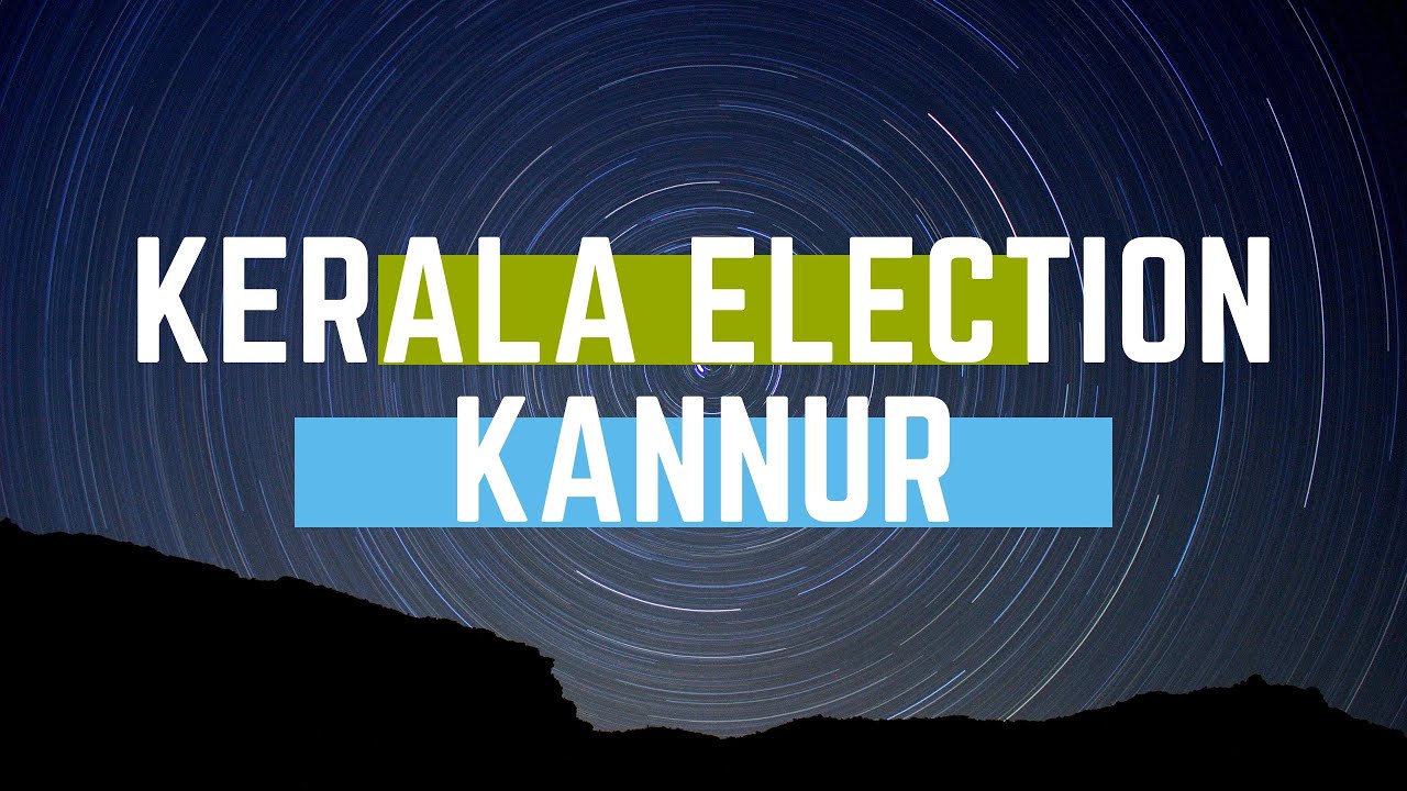 Kerala election result 2021 - Kannur