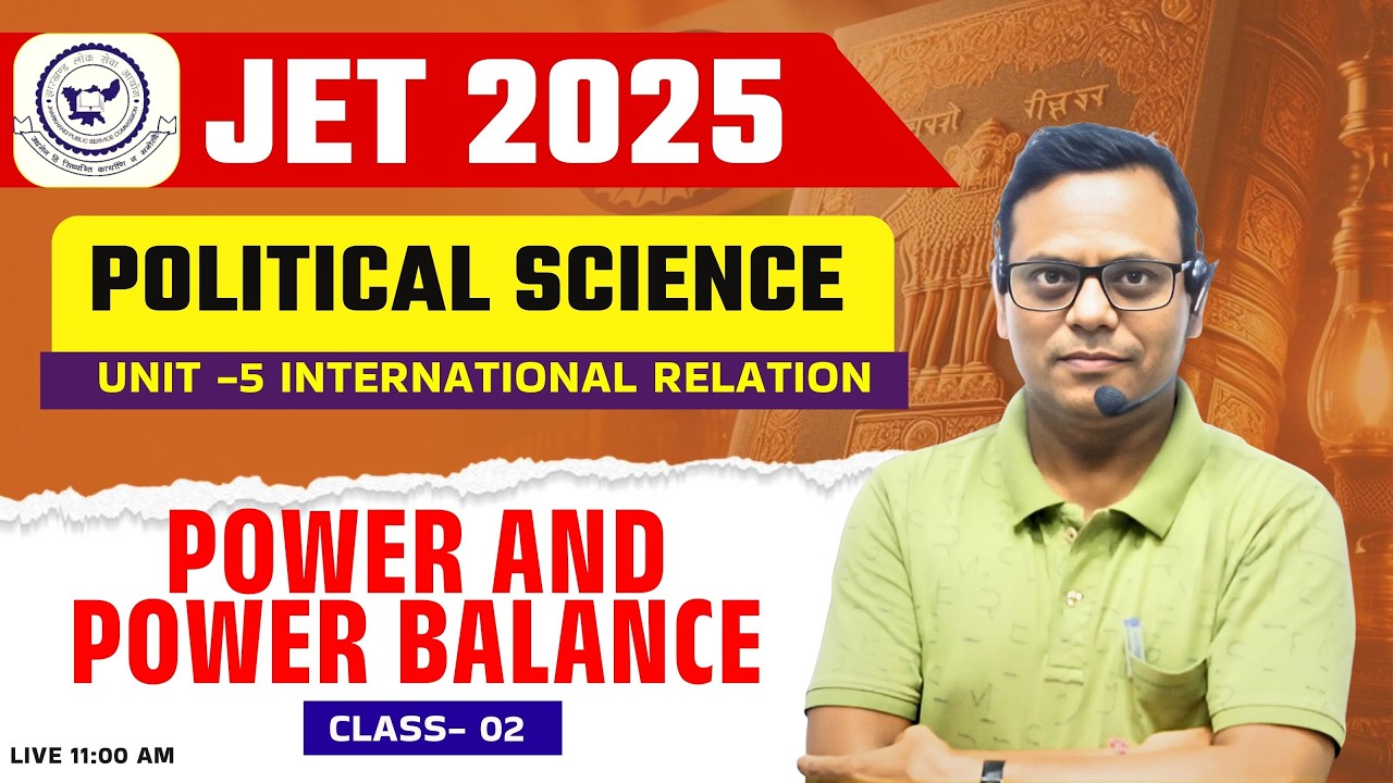 JHARKHAND JET 2025 | POLITICAL SCIENCE | Unit 05 | Power and Power Balance- 02 | by Shyam Sir