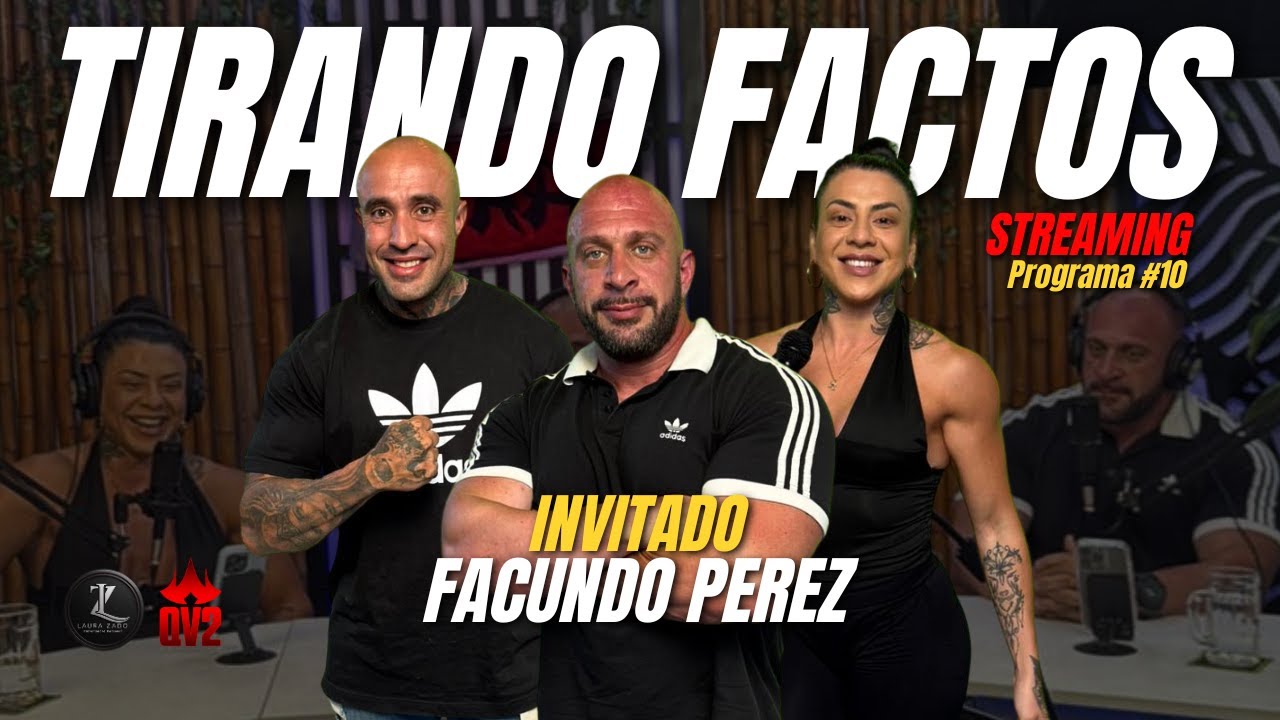 Tirando Factos #11 Laura Zado & Qv2training INVITADO ESPECIAL Facundo Perez