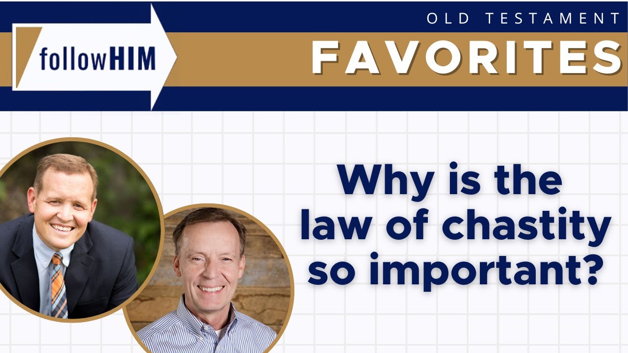 Why Is the Law of Chastity So Important? || follow Him Favorites