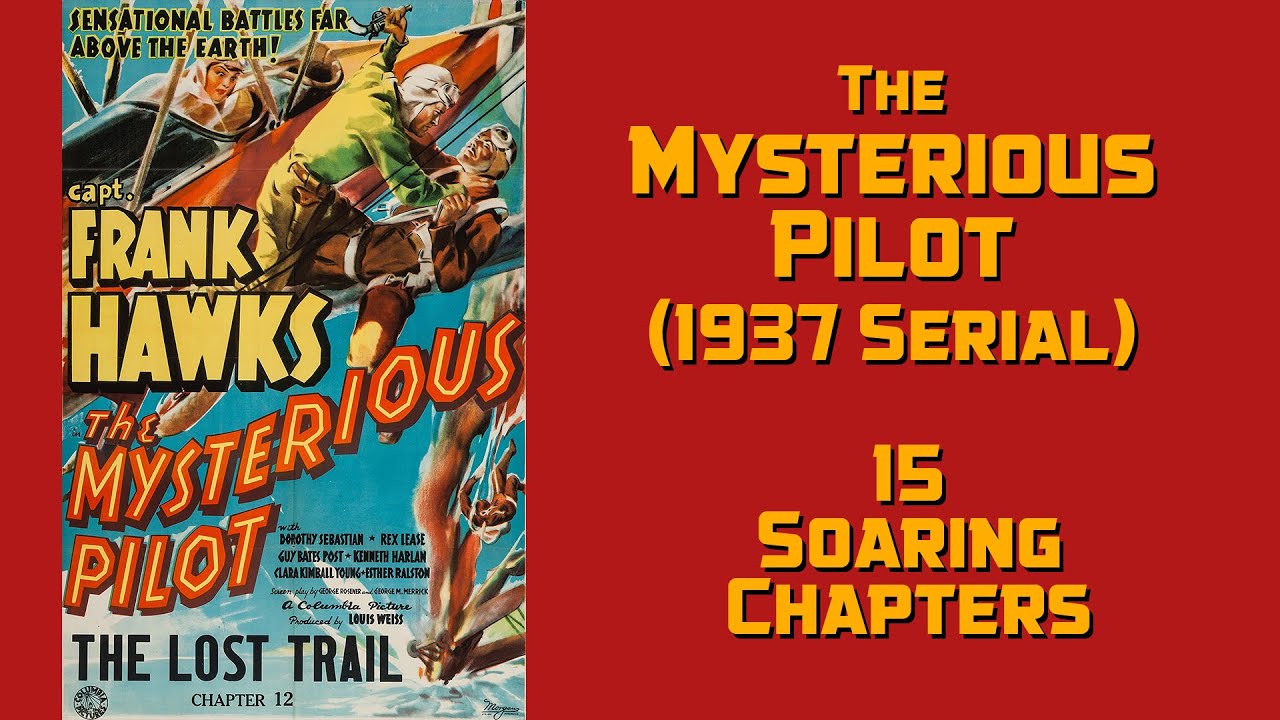 The Mysterious Pilot 1937 serial