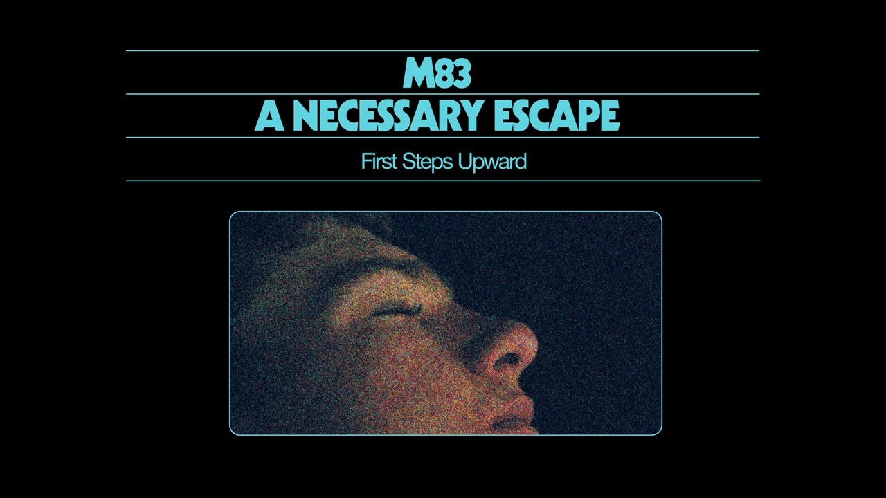 M83 - 'First Steps Upward' | Official Audio