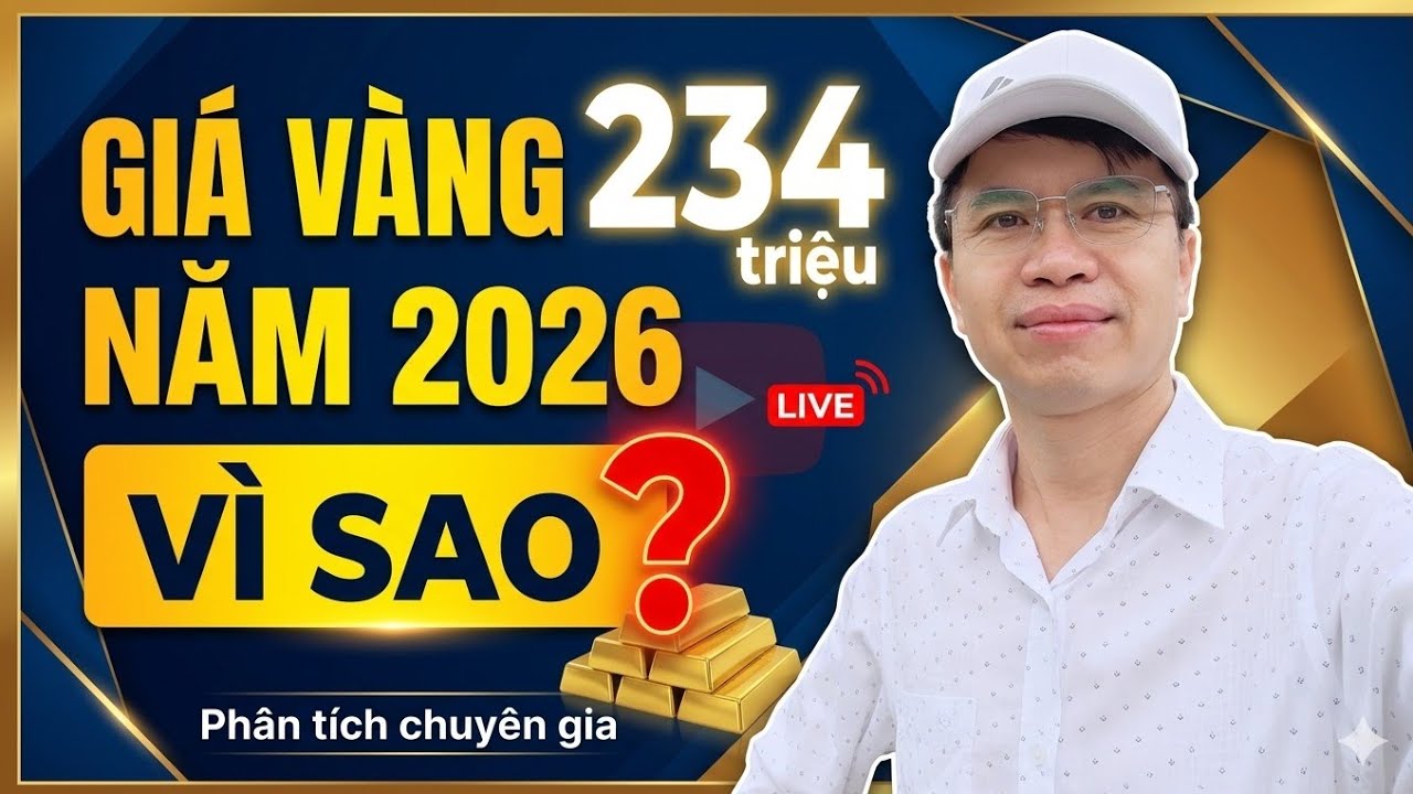 GIÁ VÀNG năm 2026 có thể chạm mức 234 triệu nếu điều này diễn ra. Vì sao lại như vậy?