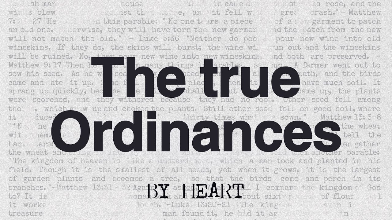 The true Ordinances // By Heart [Sermon]