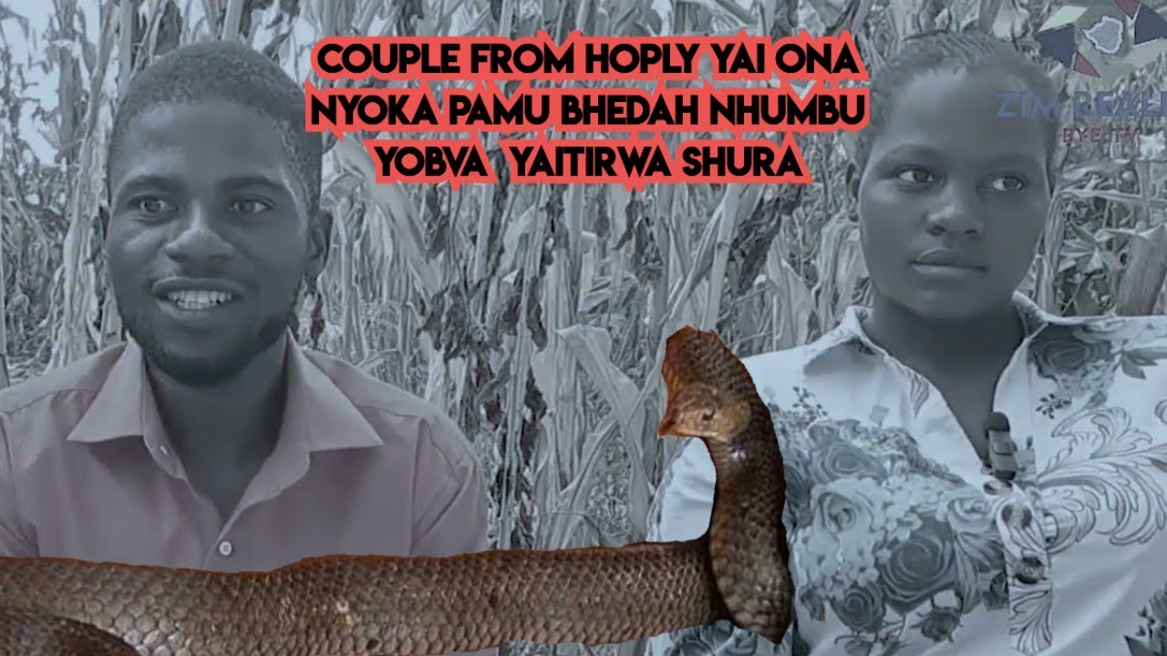 BREAKING | Shura rakaitika ku couple ye Hopely ye mukadzi aiona Nyoka pasi pemubhedha nhumbu yobva