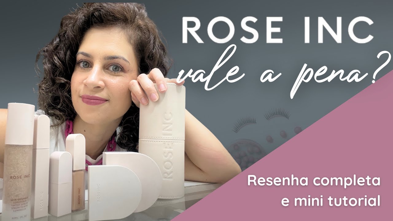 Resenha completa produtos Rose Inc - Será que vale mesmo??? 