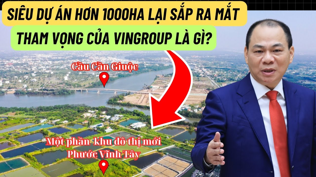 Vinhomes Cần Giuộc – Siêu dự án hơn 1000ha của Vingroup tại Long An có gì đặc biệt?