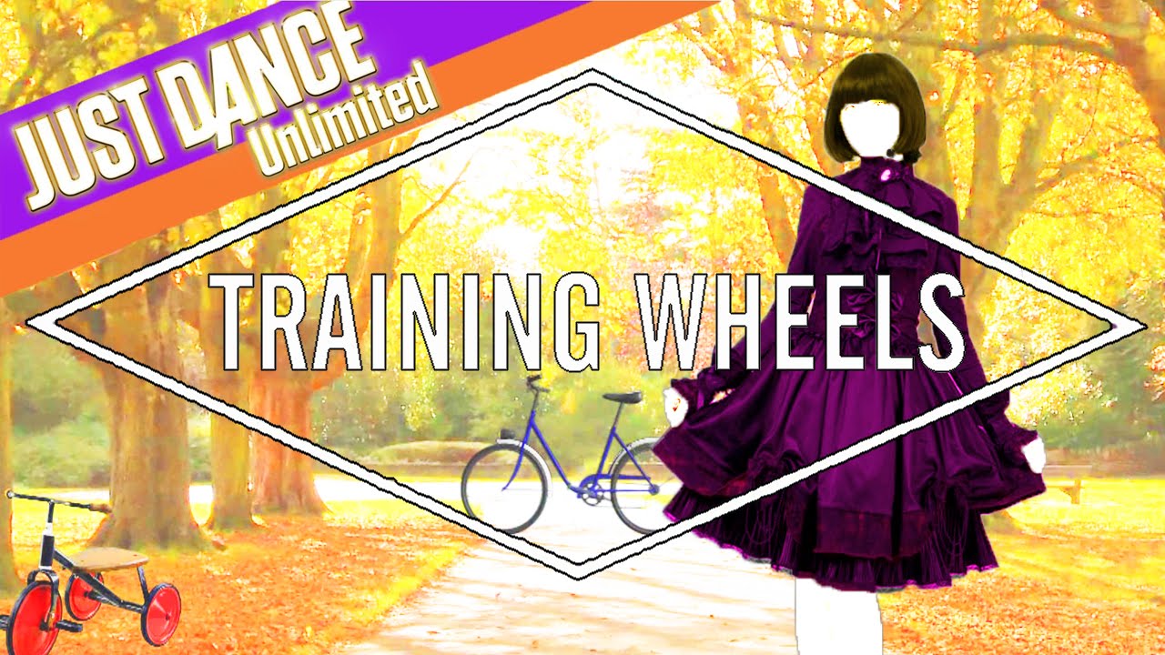 Just Dance Unlimited - Training Wheels by Melanie Martinez - Fanmade Collab Mashup.