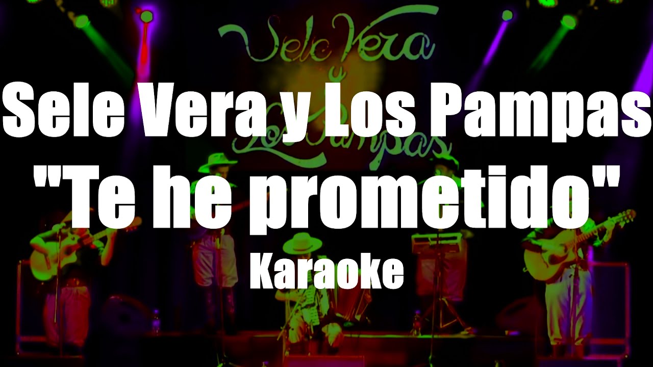 Te he prometido (karaoke)/Sele Vera y Los Pampas