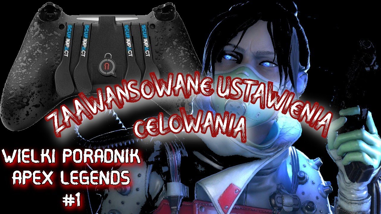 Zaawansowane Ustawienia Celowania i Najlepsze Ustawienia Apex Legends PS4 /XBOX *Wielki Poradnik #1*