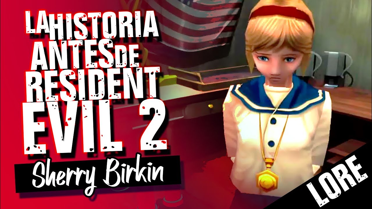 La HISTORIA OFICIAL POCO CONOCIDA de SHERRY BIRKIN | RESIDENT EVIL 2 | LORE | RACCOON CITY |