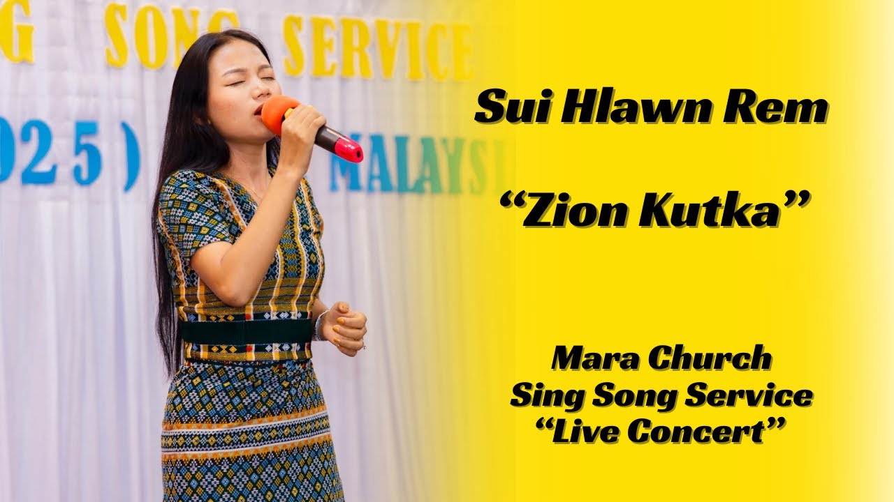 Sui Hlawn Rem - “Zion Kutka” Live Concert at Mara Church #suihlawnrem #hakha #chingospelsong