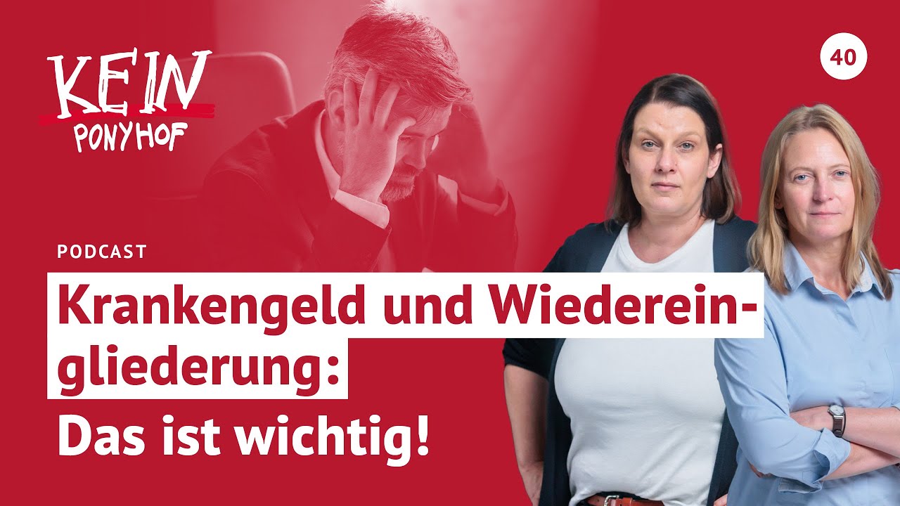 #40 Krankengeld und Wiedereingliederung: Das ist wichtig