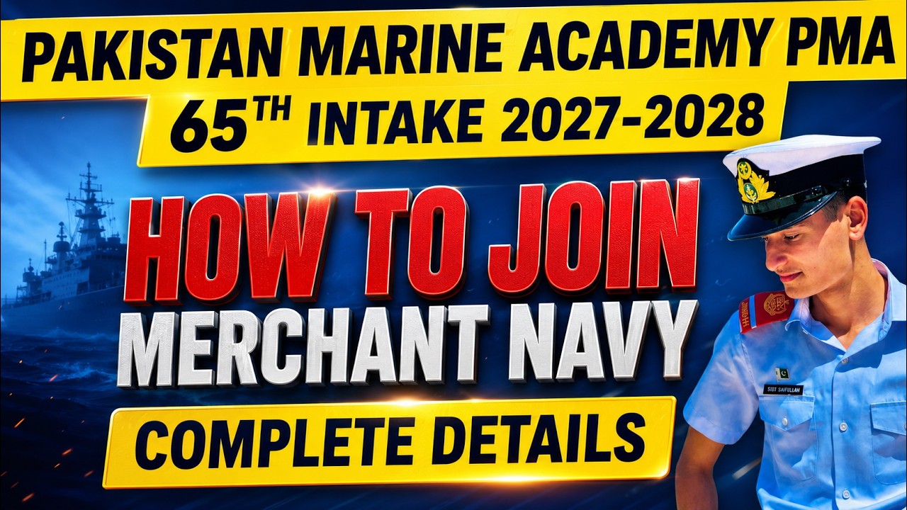 PAKISTAN MARINE ACADMEY ADMISSIONS | APPLY NOW | HOW TO JOIN MERCHANT NAVY | ELIGIBILITY & ALL STEPS