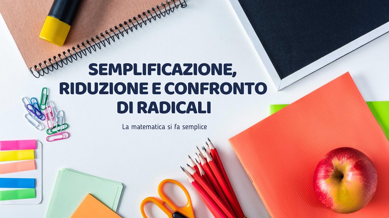 Semplificazione, Riduzione e Confronto di Radicali ↝ Imparare in pochi minuti