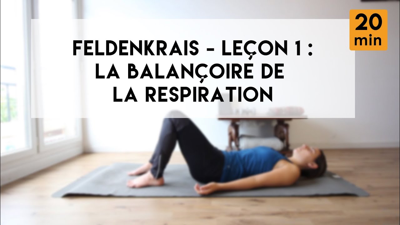 Feldenkrais - Leçon 1 : La balançoire de la respiration