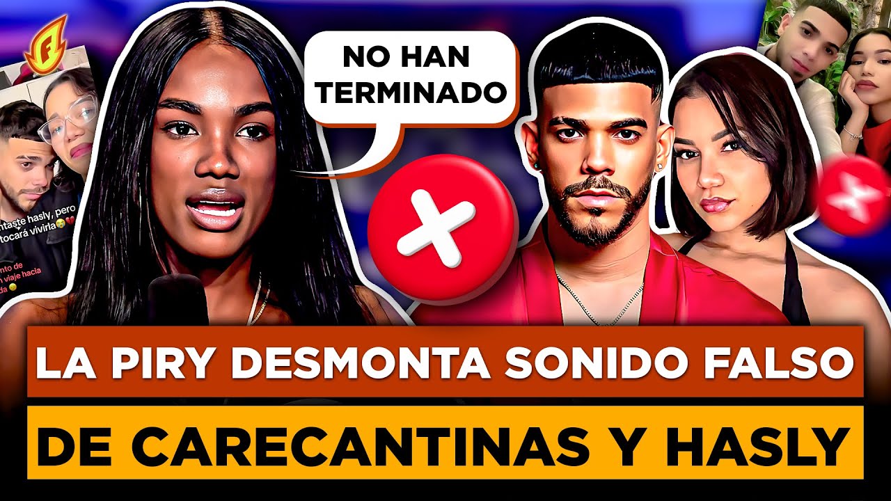 LA PIRY DESENMASCARA A CARECANTINAS Y HASLY “NUNCA SE DEJARON, PURO SONIDO PARA PROMOCIONAR CANCIÓN”
