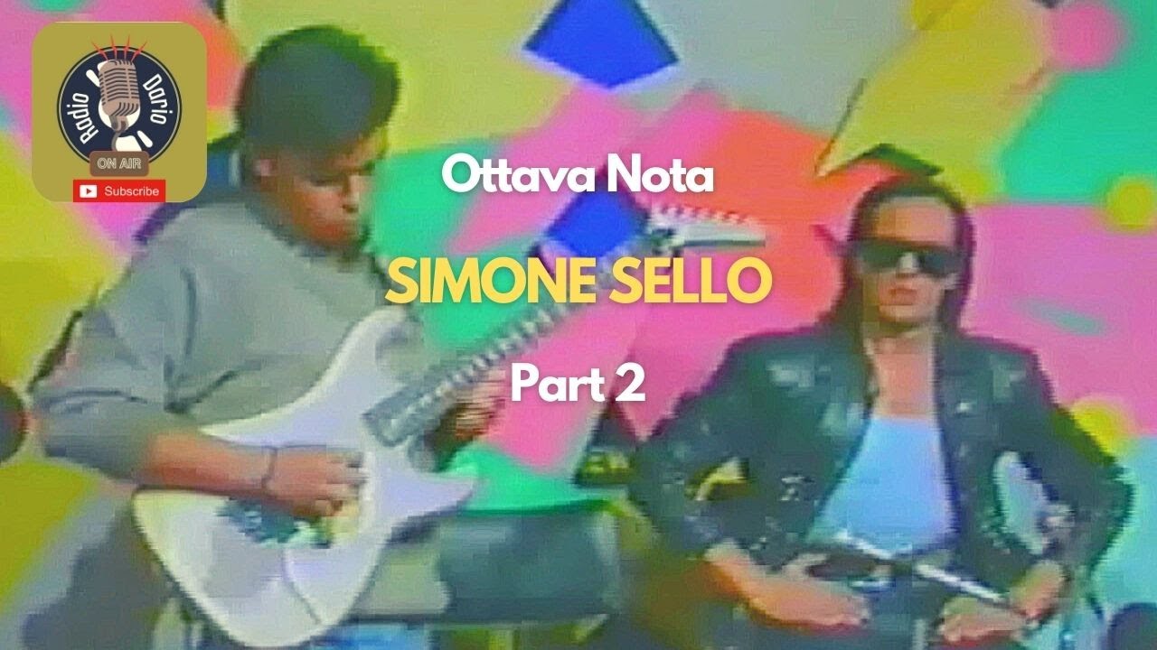 Ottava Nota - SIMONE SELLO Pt. 2 (presentato da Richard BENSON)