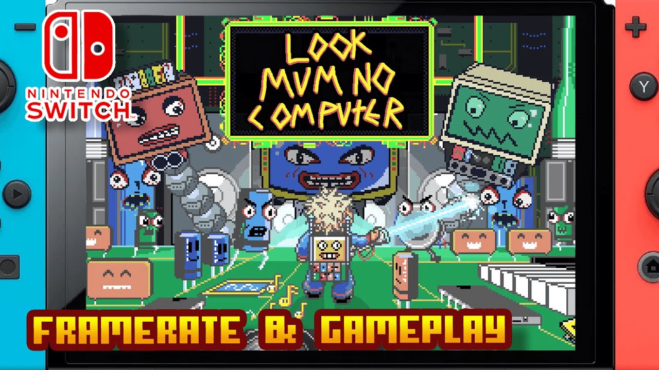 Look Mum No Computer - (Nintendo Switch 1) - Framerate & Gameplay - 4K