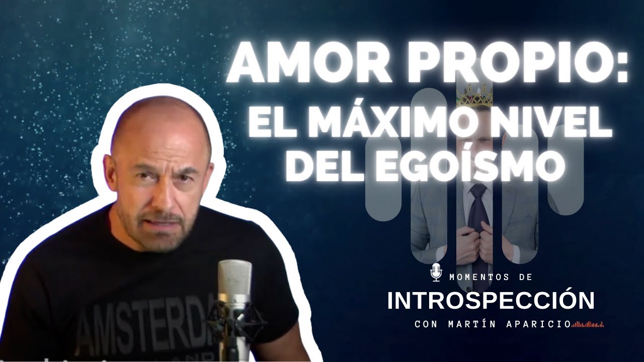 Ep 30 Amor propio: El máximo nivel del egoísmo - Momentos de introspección