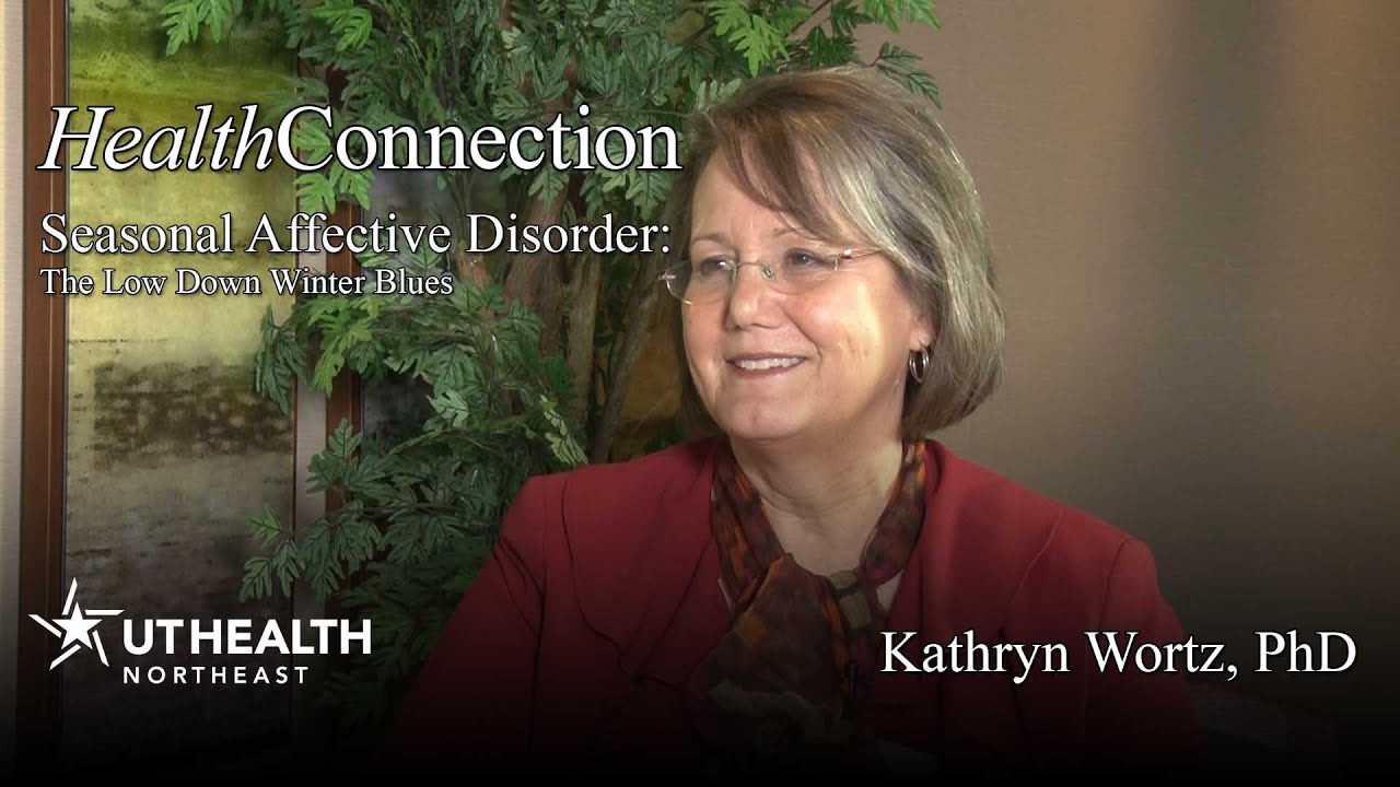 Seasonal Affective Disorder: The Low Down Winter Blues - Kathryn Wortz, Ph.D.