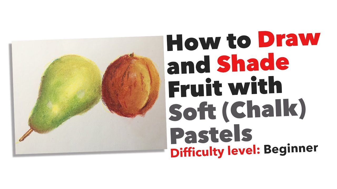 How to Draw and Shade Fruit with Soft Pastels