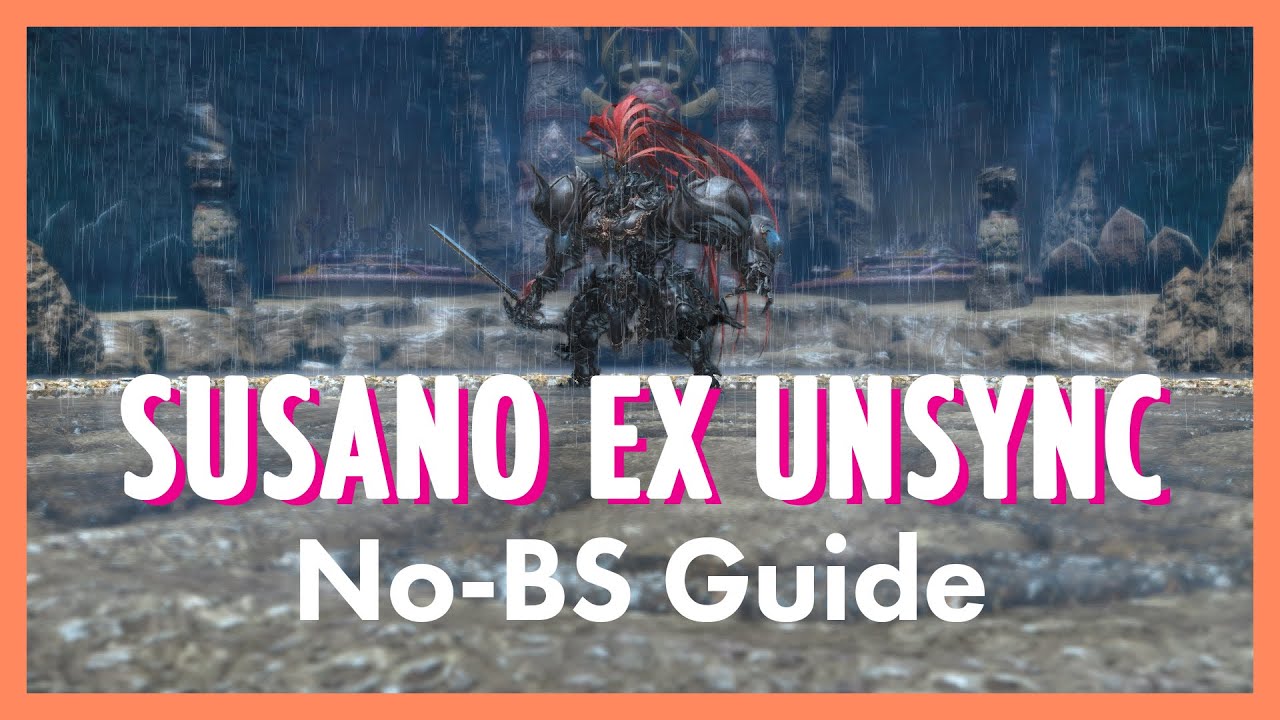 No-BS Susano Ex Unsync Guide lv 80 [5.4] - FFXIV
