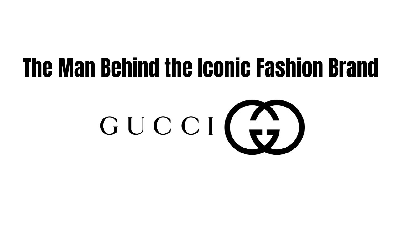 The Fascinating Life and Legacy of Guccio Gucci: The Man Behind the Iconic Fashion Brand