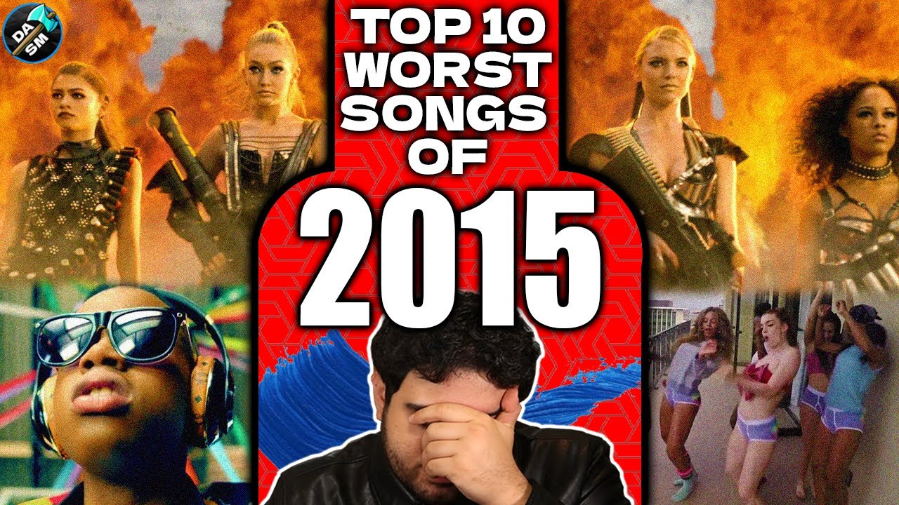 Top 10 Worst Hit Songs of 2015 - Part 1 By Diamond Axe Studios