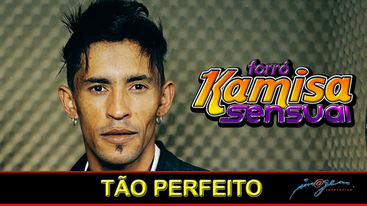 Forró Kamisa Sensual - Tão Perfeito ( Web Clipe )