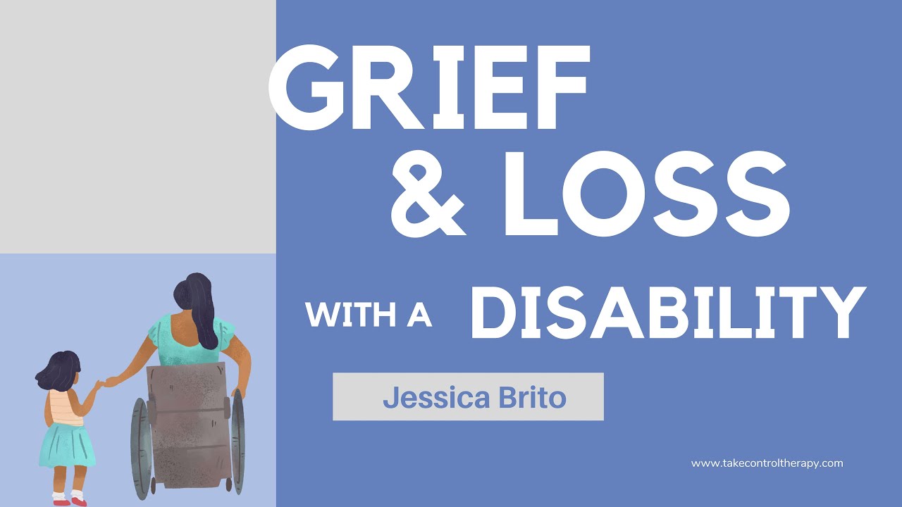 GRIEF & LOSS WITH A DISABILITY