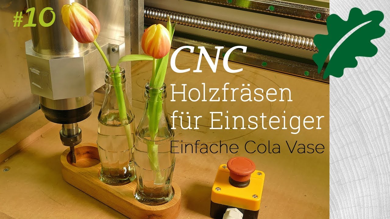 CNC Holzfräsen für Einsteiger - einfache Cola Vase aus Ulme