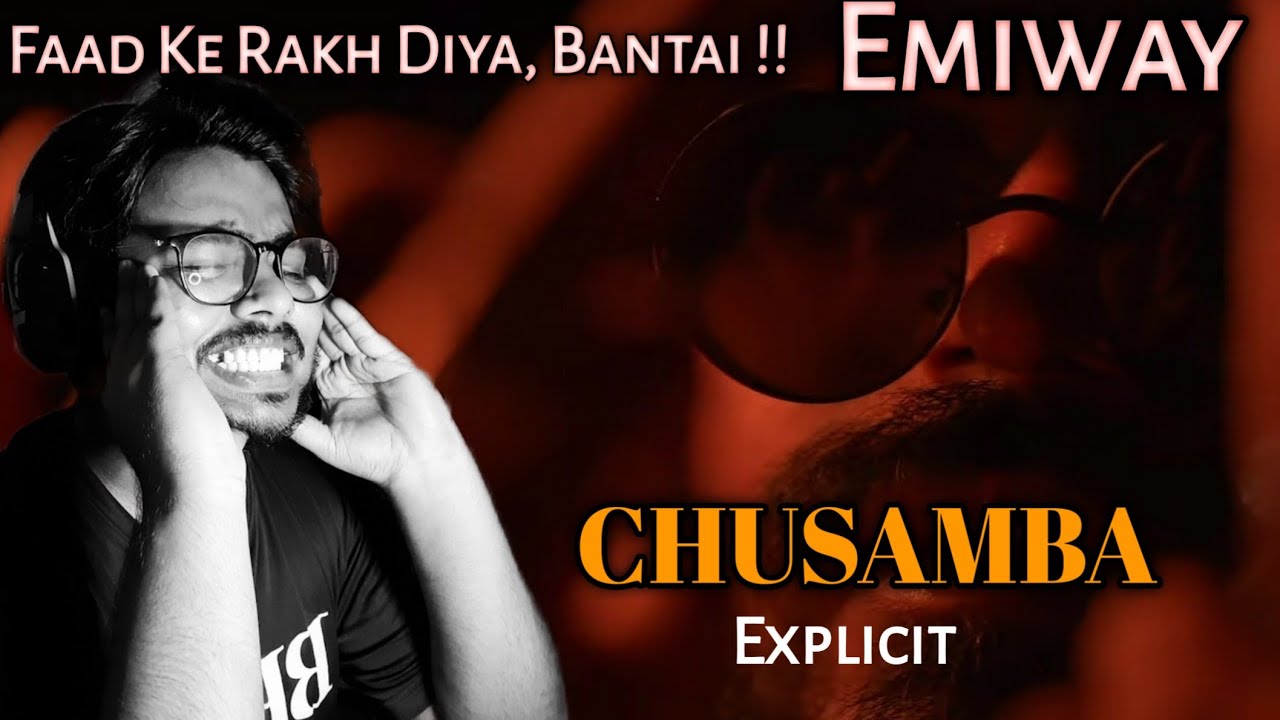 EMIWAY - CHUSAMBA (REACTION!!) (OFFICIAL MUSIC VIDEO) (EXPLICIT)