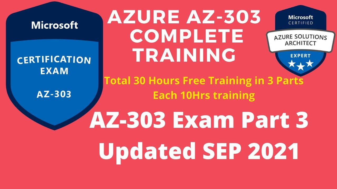 AZ-303 Microsoft Azure Solutions Architect Full Course Part 3 of 3