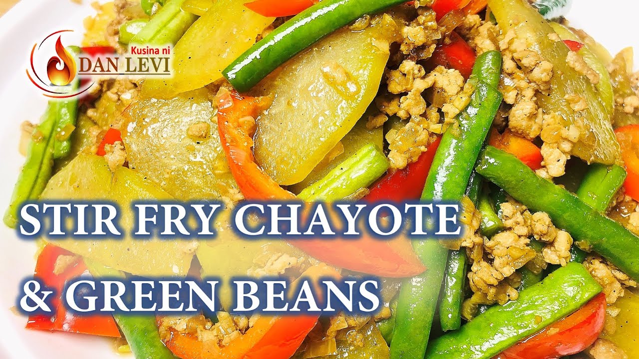 STIR FRY CHAYOTE & GREEN BEANS | GINISANG SAYOTE AT BAGUIO BEANS | DAN LEVI
