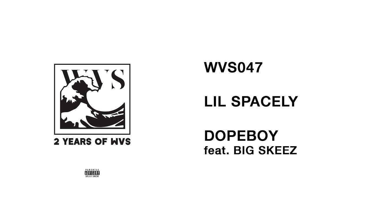 WVS047 - 05 - Lil Spacely - DopeBoy featuring Big Skeez
