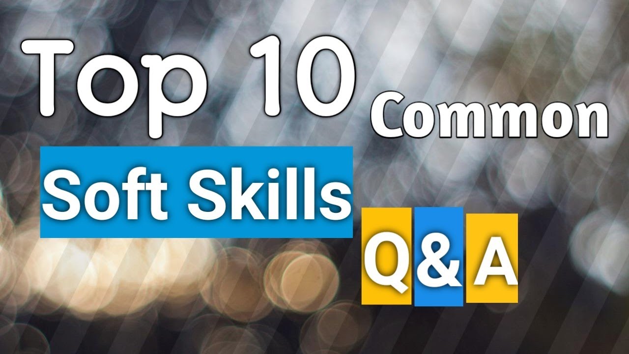 Top 10 Common Soft Skills Question and Answer - Job and Interview MCQs