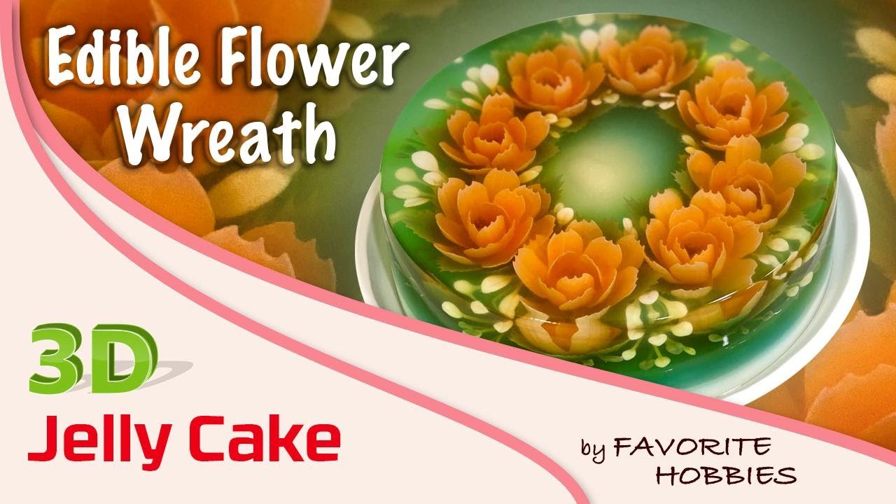 3D JELLY CAKE | #005 - EDIBLE FLOWER WREATH | RAU CAU 3D