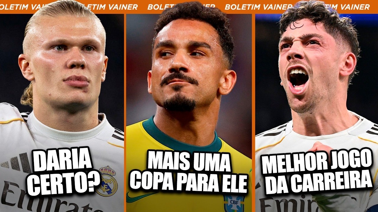 🚨DANILO NA COPA DO MUNDO│HAALAND E MBAPPÉ JUNTOS NO REAL│HAT-TRICK DE VALVERDE e+ - Boletim Vainer 🚨