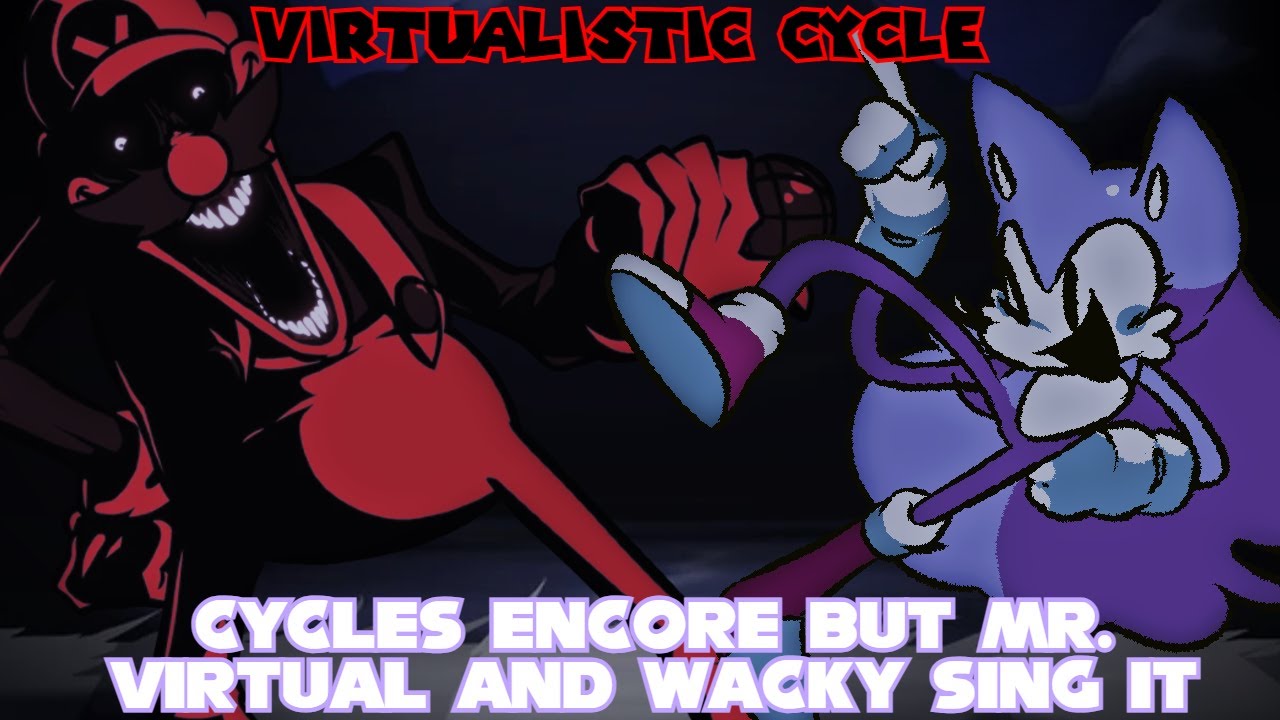Virtualistic Cycle | Cycles Encore but Mr. Virtual and Wacky sing it