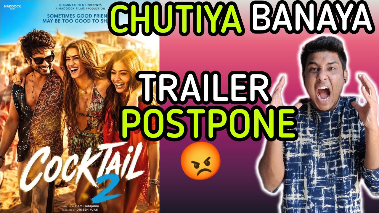 COCKTAIL 2 Trailer POSTPONED | COCKTAIL 2 Update | SHAHID KAPOOR | RASHMIKA MANDANNA | KRITI SANON