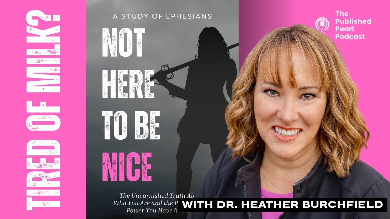 Tired of Spiritual Milk? Dr. Burchfield discusses her new in-depth Bible Study on Ephesians